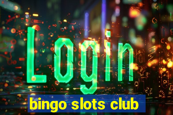 bingo slots club